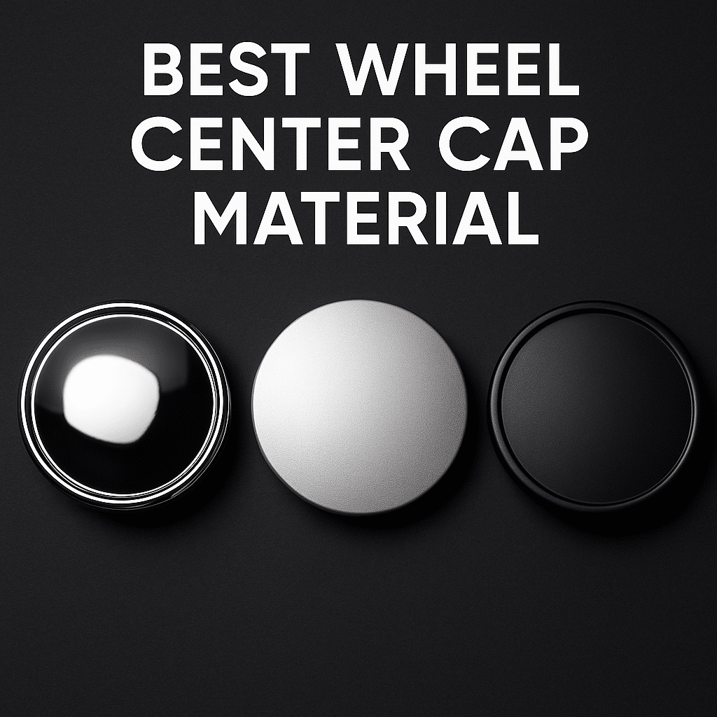 Best Wheel Center Cap Material